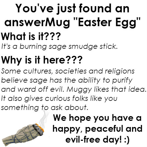 You've found an answerMug Easter Egg! We hope you have a happy and peaceful day!